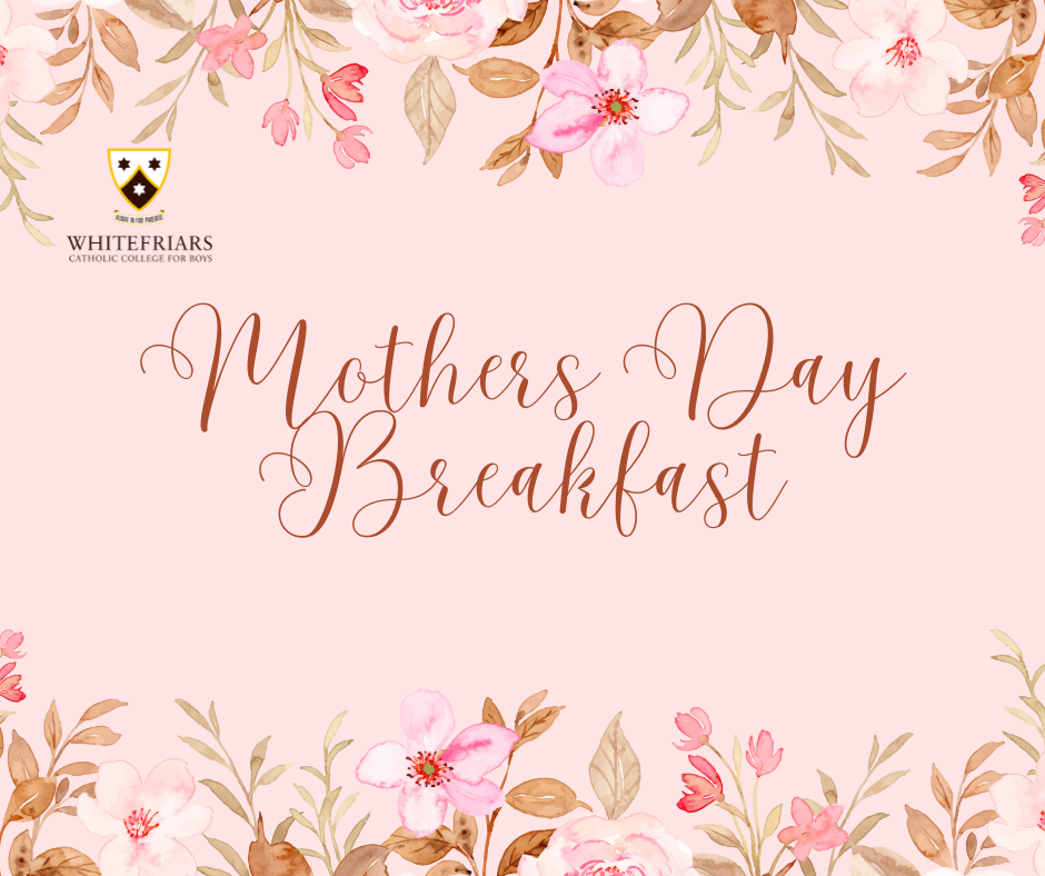 2024 Mother S Day Breakfast Tickets Whitefriars College Donvale   EHI1190063 E967a78df4254209b885e1706dcc7ebe 